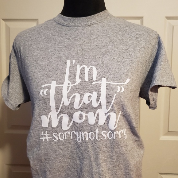 I'm "that" mom T-shirt. Custom made. - Picture 1 of 2